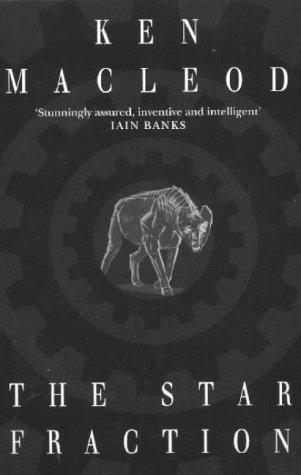 Ken MacLeod: The Star Fraction (1995, Legend)