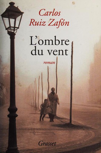 Frédéric Meaux, Carlos Ruiz Zafón, François Maspero, . ResumenExpress: L'ombre du vent (Paperback, French language, 2004, Bernard Grasset)