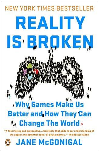 Jane McGonigal: Reality Is Broken: Why Games Make Us Better and How They Can Change the World (2011)