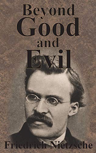 Friedrich Nietzsche: Beyond Good And Evil (2018, Value Classic Reprints)