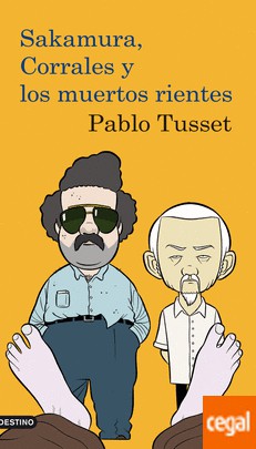 Pablo Tusset: Sakamura, Corrales y los muertos rientes (Spanish language, 2009, Ediciones Destino)