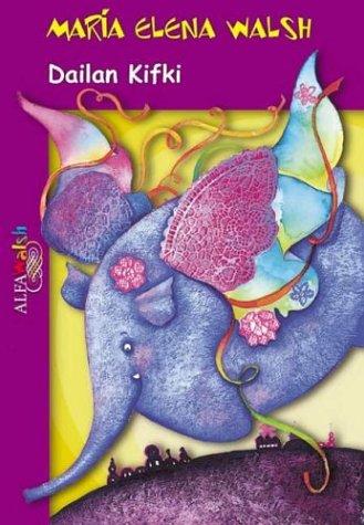 Maria Elena Walsh: Dailan Kifki (Paperback, Spanish language, Santillana USA Publishing Company, Aguilar)