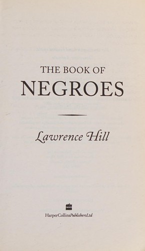 Lawrence Hill: The book of Negroes (2011, HarperCollins)