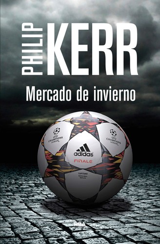 Philip Kerr: Mercado de invierno (2015, RBA, RBA Libros)