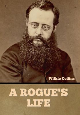 Wilkie Collins: Rogue's Life (1925, Bibliotech Press)