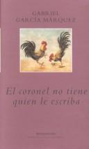 Gabriel García Márquez: El coronel no tiene quien le escriba (Paperback, 1961, Grijalbo Mondadori Sa)