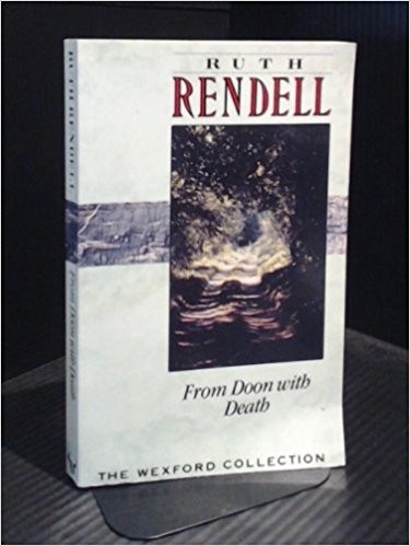 Ruth Rendell: FROM DOON WITH DEATH (INSPECTOR WEXFORD, NO 1) (1990, Ballantine)