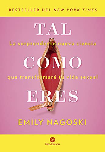 Blanca González Villegas, Emily Nagoski: Tal como eres (Paperback, 2021, Neo Person)