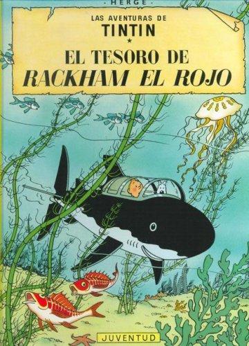 Hergé: El Tesoro De Rackham El Rojo/ The Treasure of Rackham the Red (Las Aventuras De Tintin) (Paperback, Spanish language, 2005, Juventud)