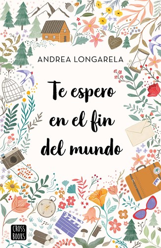 Andrea Longarela: Te espero en el fin del mundo (2022, Cross Books, Crossbooks)