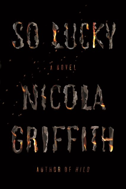 Nicola Griffith: So Lucky (Paperback, 2018)