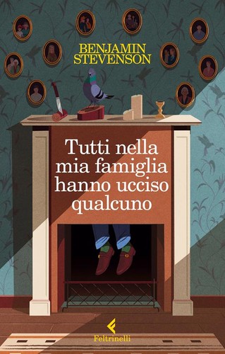 Benjamin Stevenson: Tutti nella mia famiglia hanno ucciso qualcuno (Italian language, 2022, Feltrinelli)