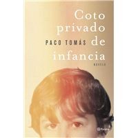 Paco Tomás: Coto privado de infancia (Hardcover, 2022, Editorial Planeta)