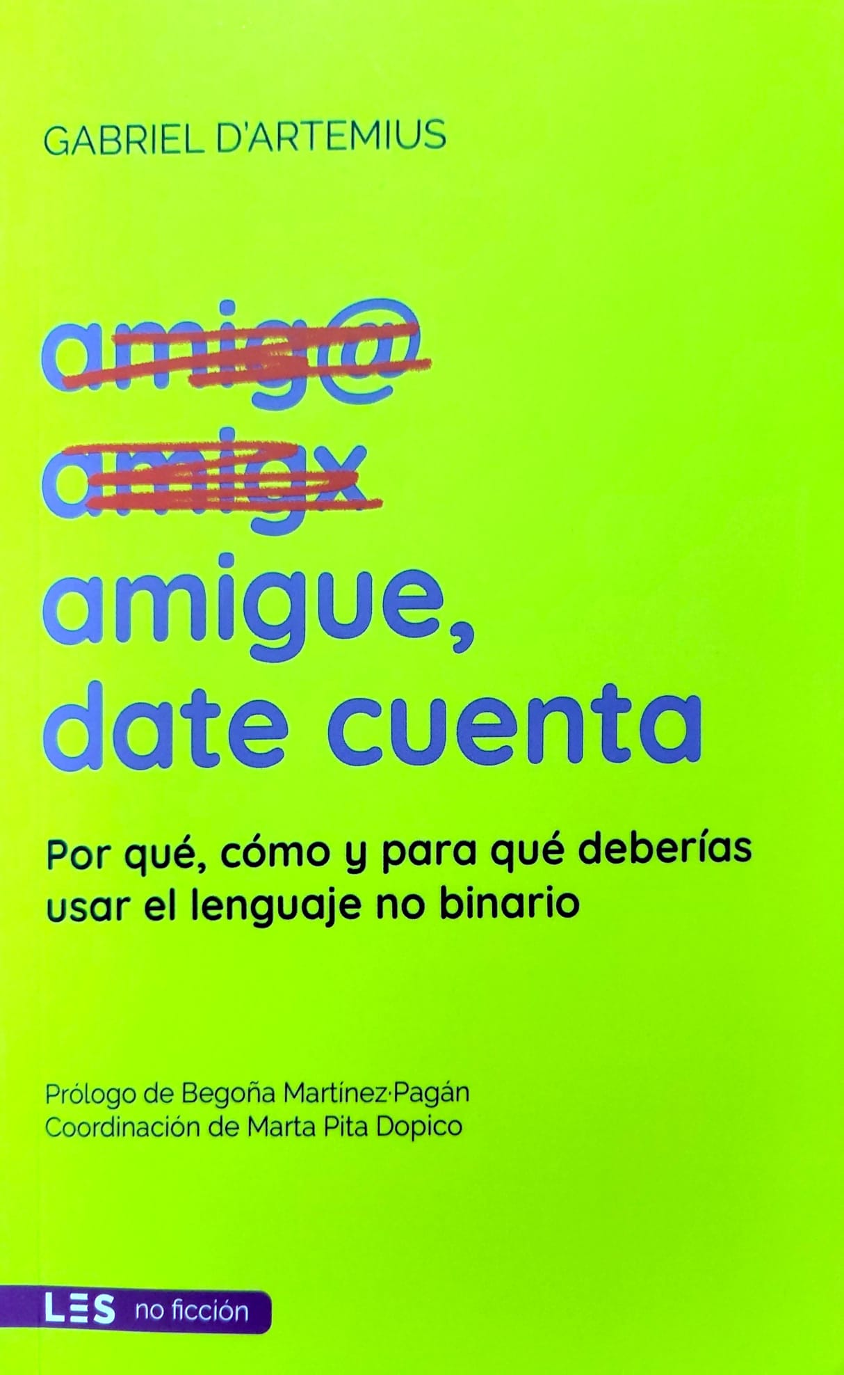 Gabriel D' Artemius: Amigue, date cuenta (Paperback, Castellano language, 2024, LES Editorial)