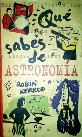 Robin Kerrod: Que Sabes de Astronomia (Paperback, Spanish language, 2000, Ediciones B)
