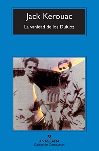 Jack Kerouac, Mariano Antolín Rato: La vanidad de los Duluoz (Hardcover, Editorial Anagrama S.A.)