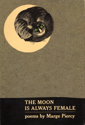 Marge Piercy: The Moon Is Always Female (1982, Knopf)