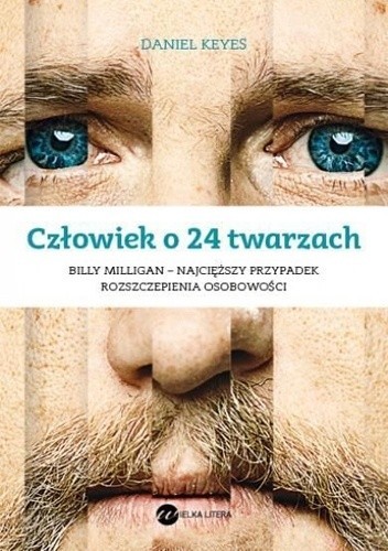 Daniel Keyes: Czlowiek o 24 twarzach (2015, Wielka Litera)