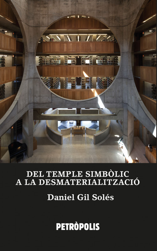 Daniel Gil Solés, Josep Maria Miró i Gellida (escriptor d'un pròleg): Del temple simbòlic a la desmaterialització (Paperback, català language, 2018)