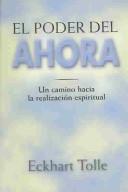 Eckhart Tolle: El Poder Del Ahora (Paperback, Spanish language, Grupo Editorial Norma)