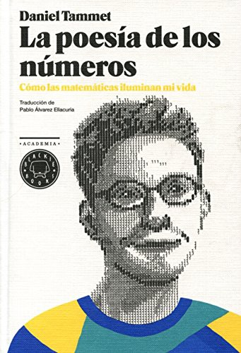 Álvaro Franca, Pablo Álvarez Ellacuria, Daniel Tammet: La poesía de los números (Hardcover, 2013, Blackie Books)