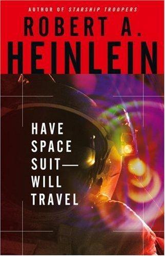 Robert A. Heinlein: Have Space Suit—Will Travel (2005)