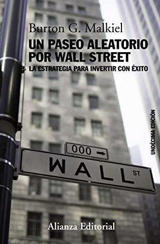 Burton G. Malkiel, María Hernández Díaz: Un paseo aleatorio por Wall Street (Paperback, Alianza Editorial)
