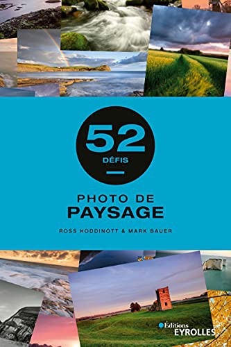 Ross Hoddinott, Mark Bauer: Photo de paysage - 52 défis (Paperback, 2021, EYROLLES)