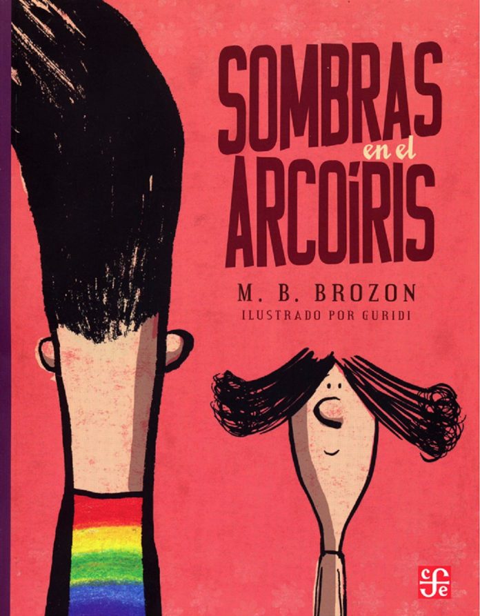 Mónica B. Brozon, Raùl Nieto Guridi: Sombras En El Arcoiris (Paperback, 2014, Fondo de Cultura Económica)