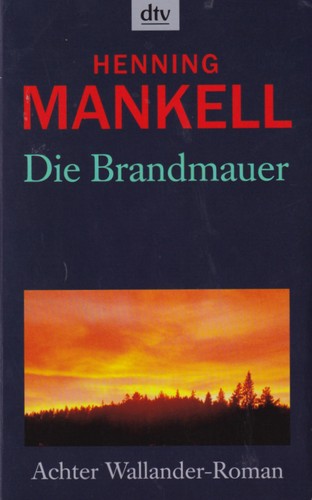 Henning Mankell: Die Brandmauer (German language, 2005, Deutscher Taschenbuch Verlag)