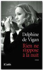 Delphine de Vigan: Rien ne s'oppose à la nuit (French language)