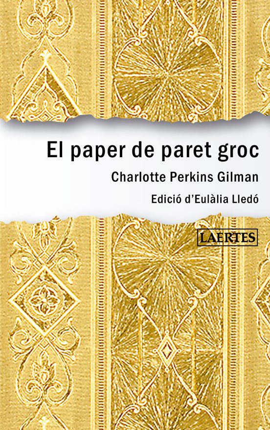 Charlotte Perkins Gilman, Montserrat Abelló, Eulàlia Lledó: EL PAPER DE PARET GROC (Paperback, Laertes)