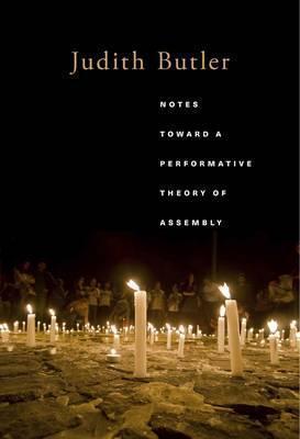Judith Butler: Notes Toward a Performative Theory of Assembly (2015)