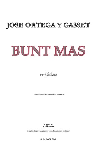 José Ortega y Gasset: Bunt mas (Polish language, 2008, Warszawskie Wydawnictwo Literackie MUZA)