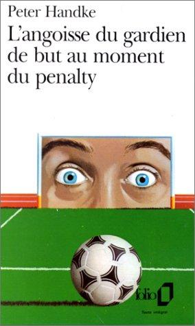 Peter Handke: L'angoisse du gardien de but au moment du penalty (Paperback, French language, 1982, Gallimard)