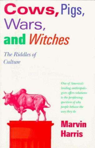 Marvin Harris: Cows, Pigs, Wars, and Witches (Paperback, 1989, Vintage)