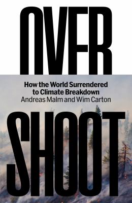 Andreas Malm, Wim Carton: Overshoot (Hardcover, 2024, Verso Books)