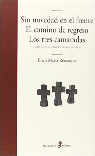 Erich Maria Remarque, Judith Vilar: Sin novedad en el frente. El camino de regreso. Los tres camaradas (Spanish language, 2014, Edhasa)