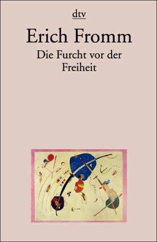 Erich Fromm: Die Furcht vor der Freiheit. (Paperback, German language, Dtv)