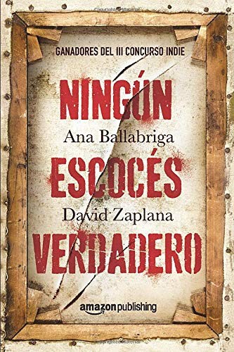 Ana Ballabriga, David Zaplana: Ningún Escocés Verdadero (Spanish language, 2017, Amazon Publishing)