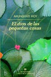 Arundhati Roy: El dios de las pequeñas cosas (Paperback, Spanish language, 1998, Editorial Anagrama, S.A.)