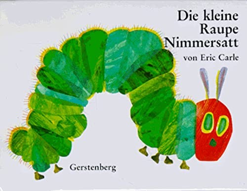 Eric Carle: Die Kleine Raupe Nimmersatt (Paperback, 1991, Gerstenberg)