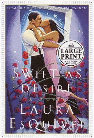 Laura Esquivel: Swift as Desire (Hardcover, Random House Large Print)