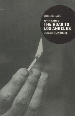 John Fante: The road to Los Angeles (2000, Rebel Inc. Classics)