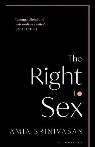 Amia Srinivasan: The Right to Sex (Paperback)