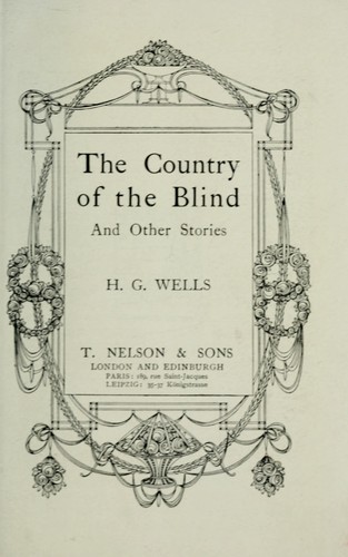 H. G. Wells: The country of the blind (1913, Nelson)