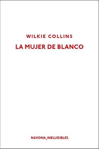 Wilkie Collins, Miguel Martínez-Lage: La mujer de blanco (Paperback, Navona)