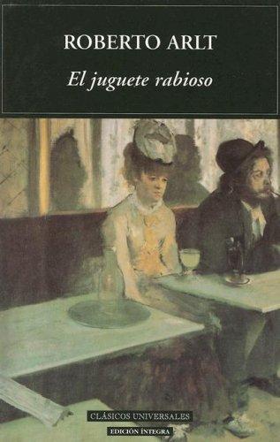 Roberto Arlt: El juguete rabioso (Spanish language, 2006)