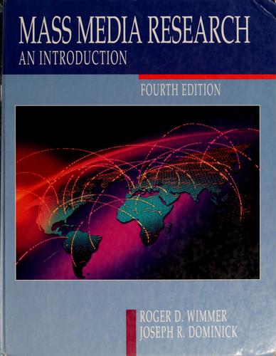 Roger D. Wimmer, Joseph R. Dominick: Mass media research (Hardcover, 1994, Wadsworth Pub. Co.)