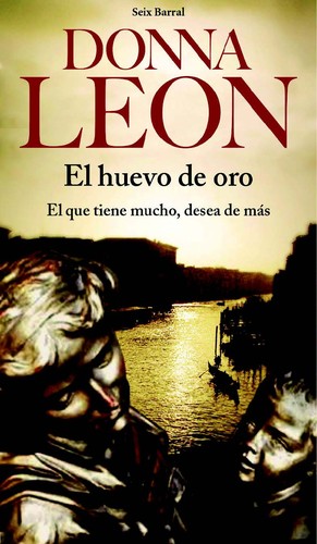 Donna Leon: El huevo de oro (Spanish language, 2013, Seix Barral)